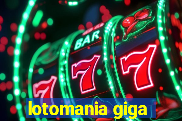 lotomania giga